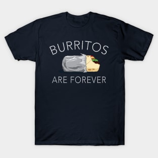 Burritos Are Forever T-Shirt